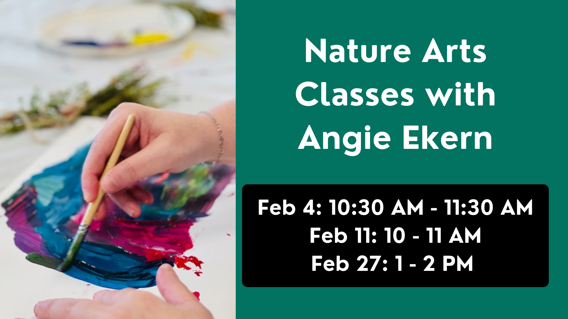 Nature Arts graphic that includes a close-up of a hand as well as "Nature Arts with Angie Ekern" and dates/times.