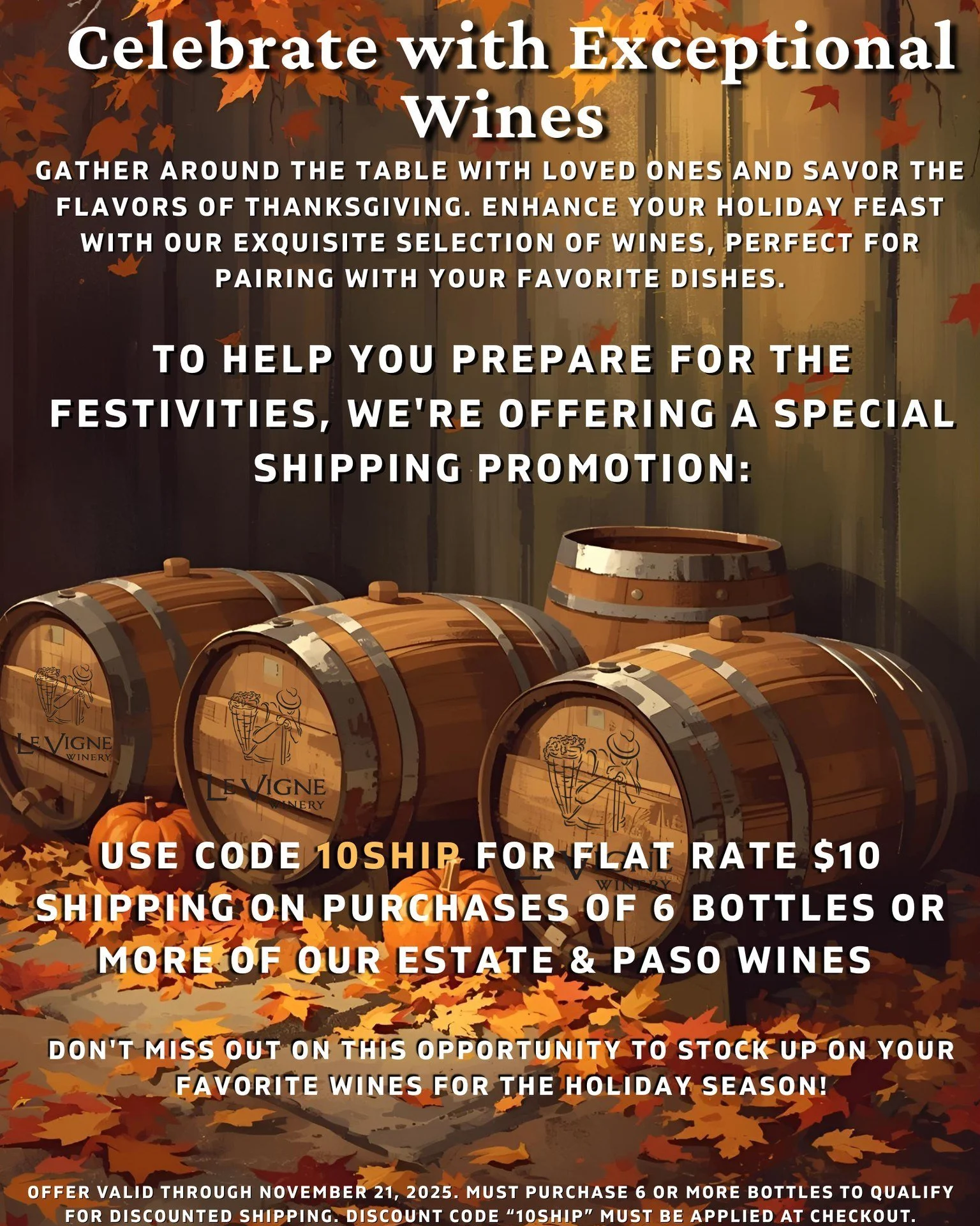 Take advantage of our $10 flat-rate shipping on any order of 6 bottles or more of our Estate and Paso Series Wines. Just used code: &quot;10SHIP&quot; on checkout!