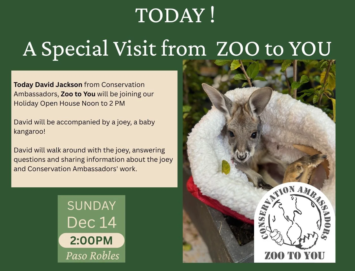 Join us TODAY for our Holiday Open House. 

Santa &amp; Mrs. Claus, along with their Elf, will be here from 2 PM - 4 PM to take pictures with your kids and pets!

Also, Zoo to You will be coming from Noon to 2 PM with a joey, a baby kangaroo!