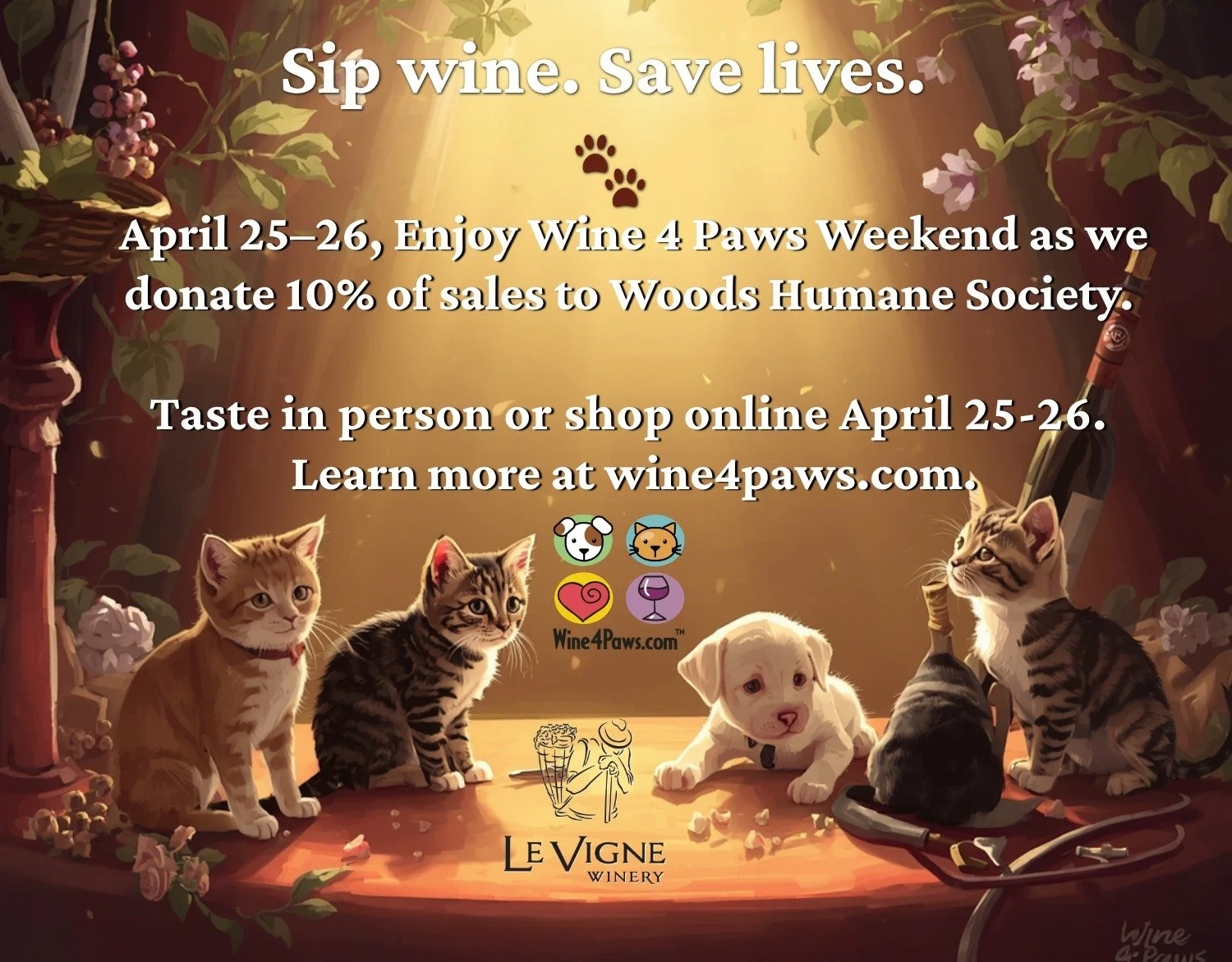 &ldquo;Helping homeless pets, one glass at a time.&rdquo; 

Join us this coming Saturday &amp; Sunday, Wine 4 Paws Weekend, April 25&ndash;26, as we donate 10% of all sales to Woods Humane Society! @WOODSHUMANESOCIETY

Have fun, sip local, and suppor