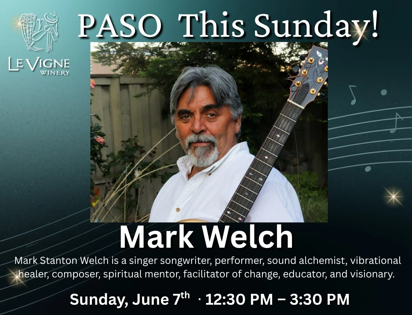 Join us at Le Vigne in Paso this Sunday for the music of Mark Welch. Mark is a singer-songwriter, performer, sound alchemist, vibrational healer, composer, spiritual mentor, facilitator of change, educator, and visionary. Come, drink wine, have lunch