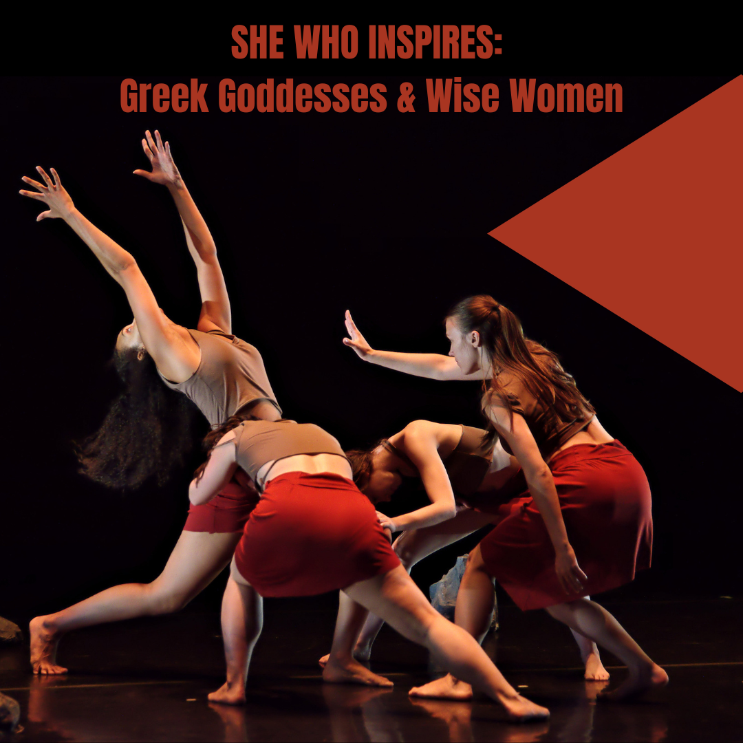 SHE WHO INSPIRES: Greek Goddesses & Wise Women