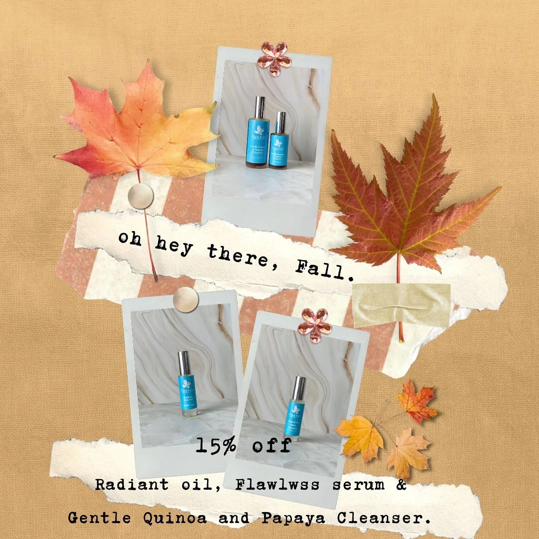 🍂 Fall in Love with Your Skin 

Get your glow on this season with our exclusive November offer!
 
Enjoy 15% off our best-selling skincare favorites:
🌿 Flawless Skin Serum &ndash; Smooth, hydrate, and brighten your complexion.
💧 Radiant Skin Oil &n