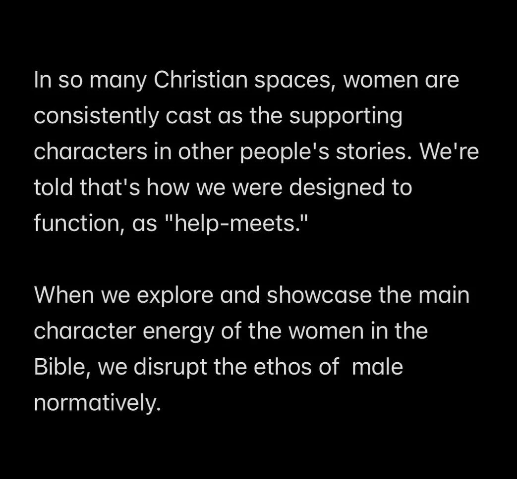 In so many Christian spaces, women are consistently cast as the supporting characters in other people&rsquo;s stories. We&rsquo;re told that&rsquo;s how we were designed to function, as &ldquo;help-meets.&rdquo; 

When we explore and showcase the mai