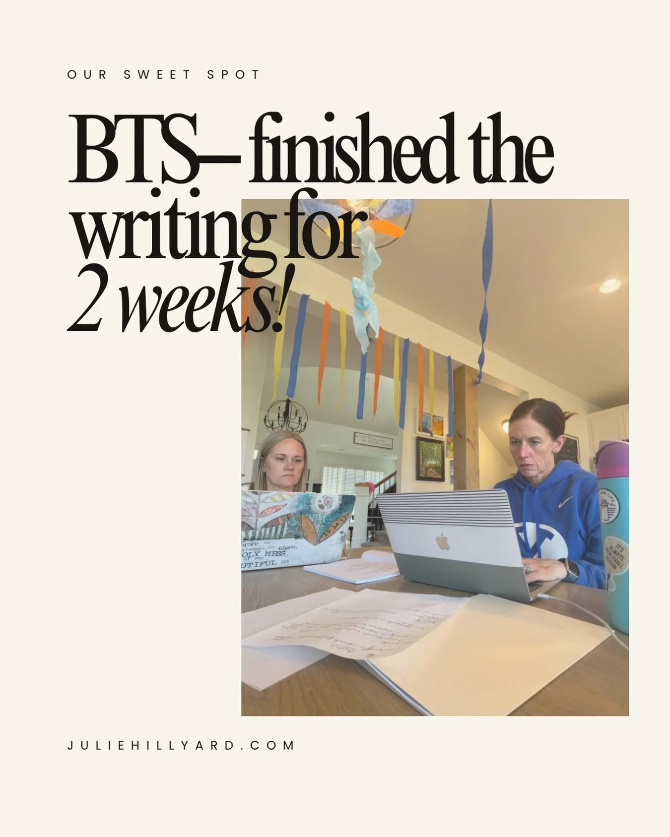 BTS&mdash;finished the writing for 2 weeks today&mdash;&ldquo;what else could it be?&rdquo; and &ldquo;The 3C&rsquo;s.&rdquo;. Working at my kitchen table .... (gotta love birthday streamers right above your head).

@beccasivits is designing the work
