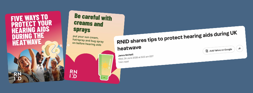 RNID heatwave content advising hearing aid users to apply sun cream and sprays before their devices, alongside a news article covering their five tips for protecting hearing aids in hot weather.