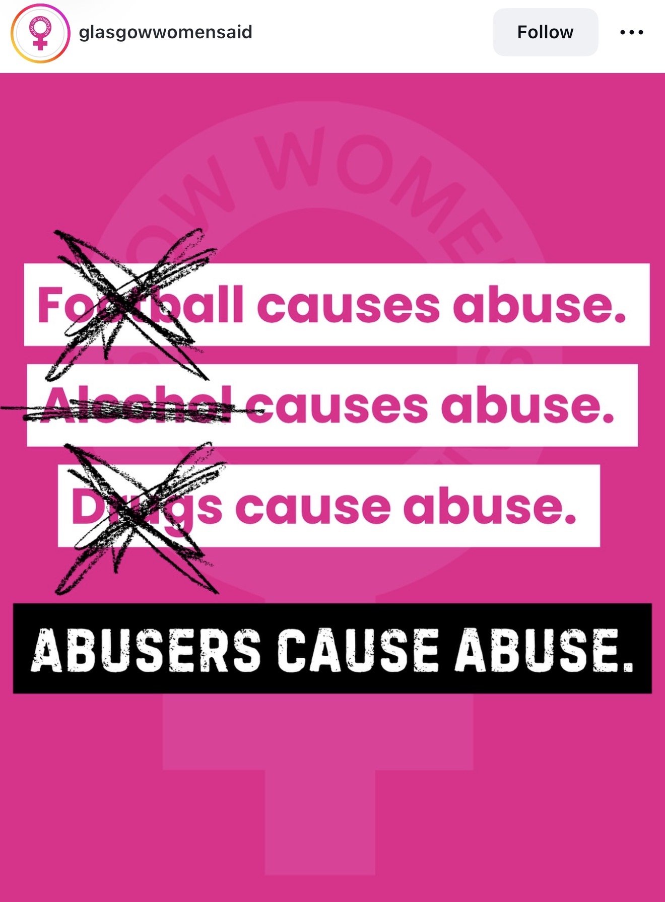 Instagram post from @glasgowwomensaid. Pink background. Three statements crossed out: "Football causes abuse." "Alcohol causes abuse." "Drugs cause abuse." Bold white text on black reads: "ABUSERS CAUSE ABUSE."