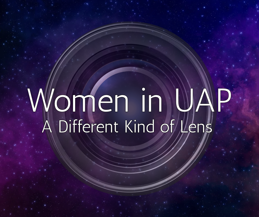 Women in UAP:                           A Different Kind of Lens
