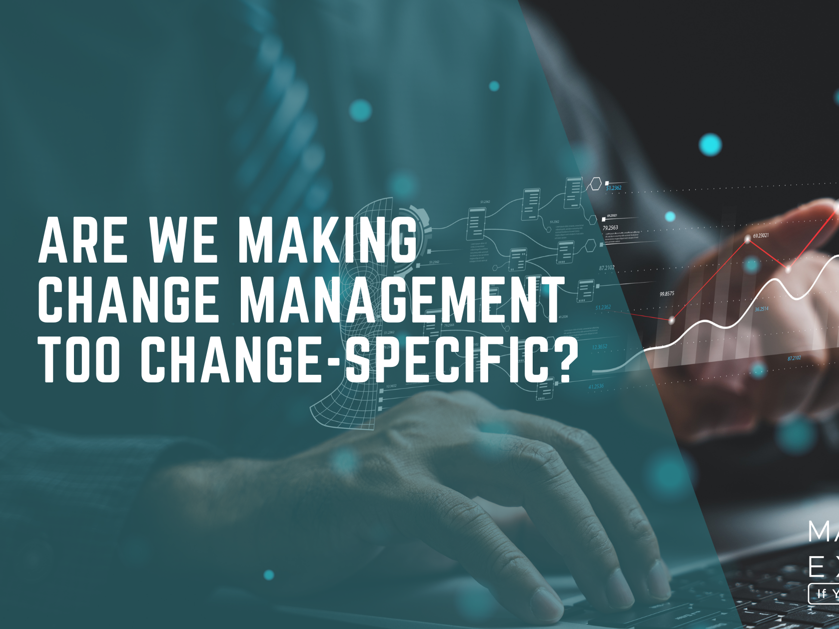 Are We Making Change Management Too Change-Specific?