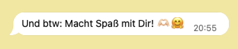 Eine Nachricht von einer Kundin an mich mit der Message "Und btw: Macht Spaß mit dir"