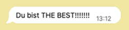 Eine Nachricht von einer Kundin an mich mit der Message "Du bist THE BEST!!!"