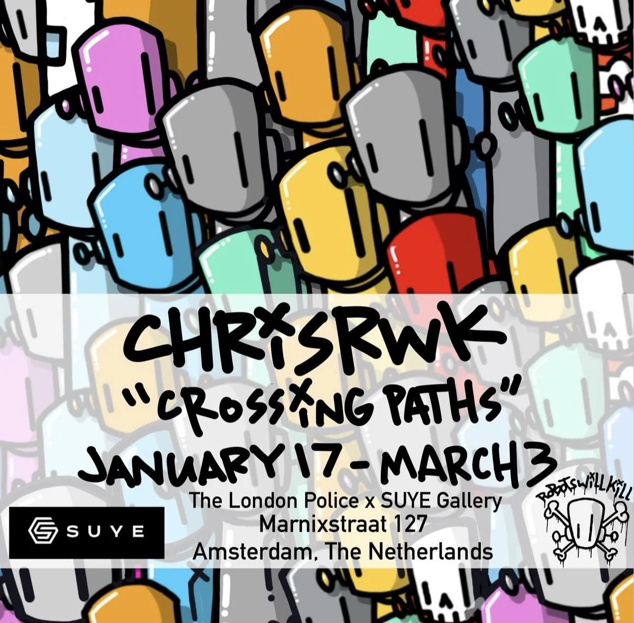 CHRIS RWK x SUYE in Amsterdam “ Crossing Paths” 17th of January 