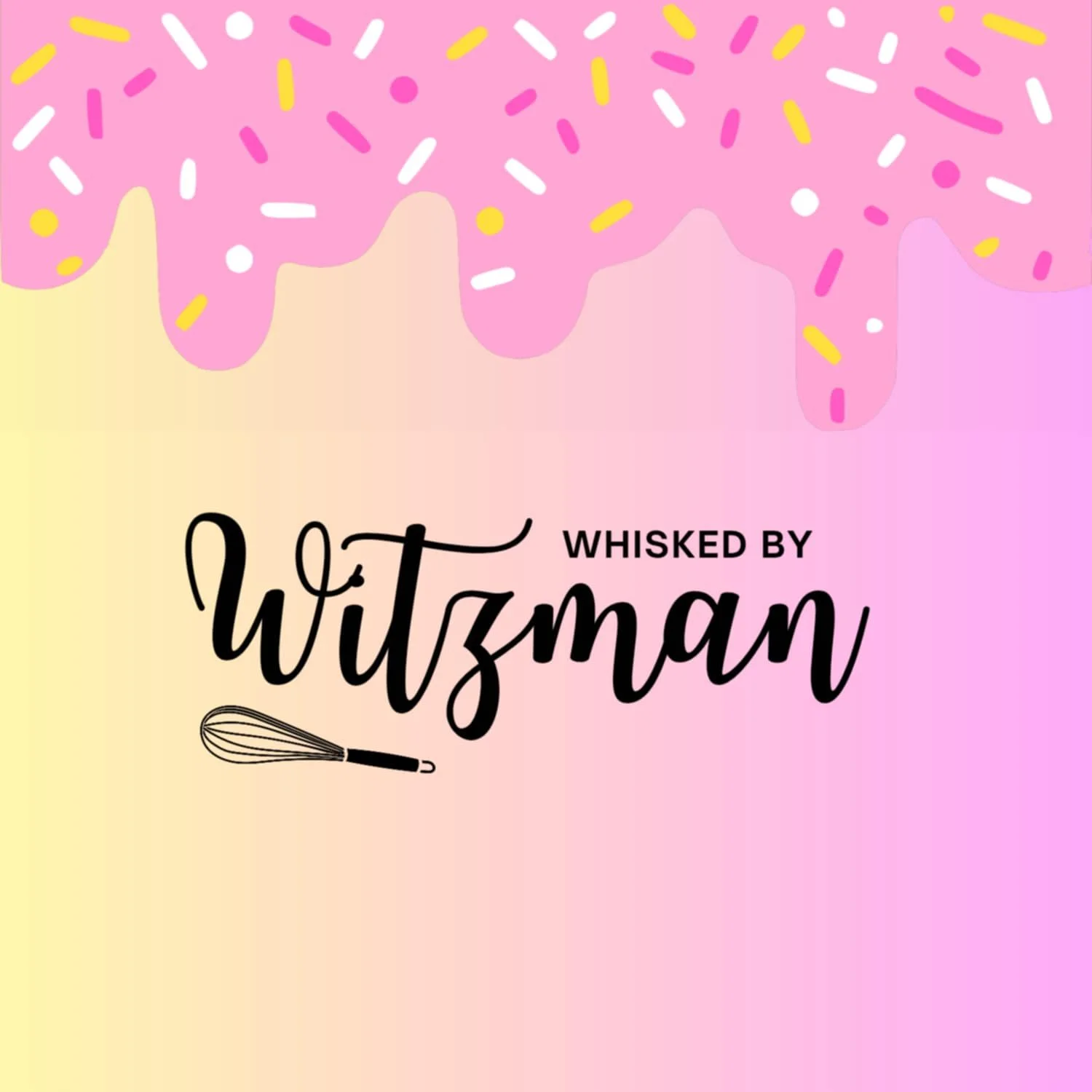 Logo with "Whisked by Witzman" text, a whisk illustration, and pink dripping icing with colorful sprinkles on a pastel background.