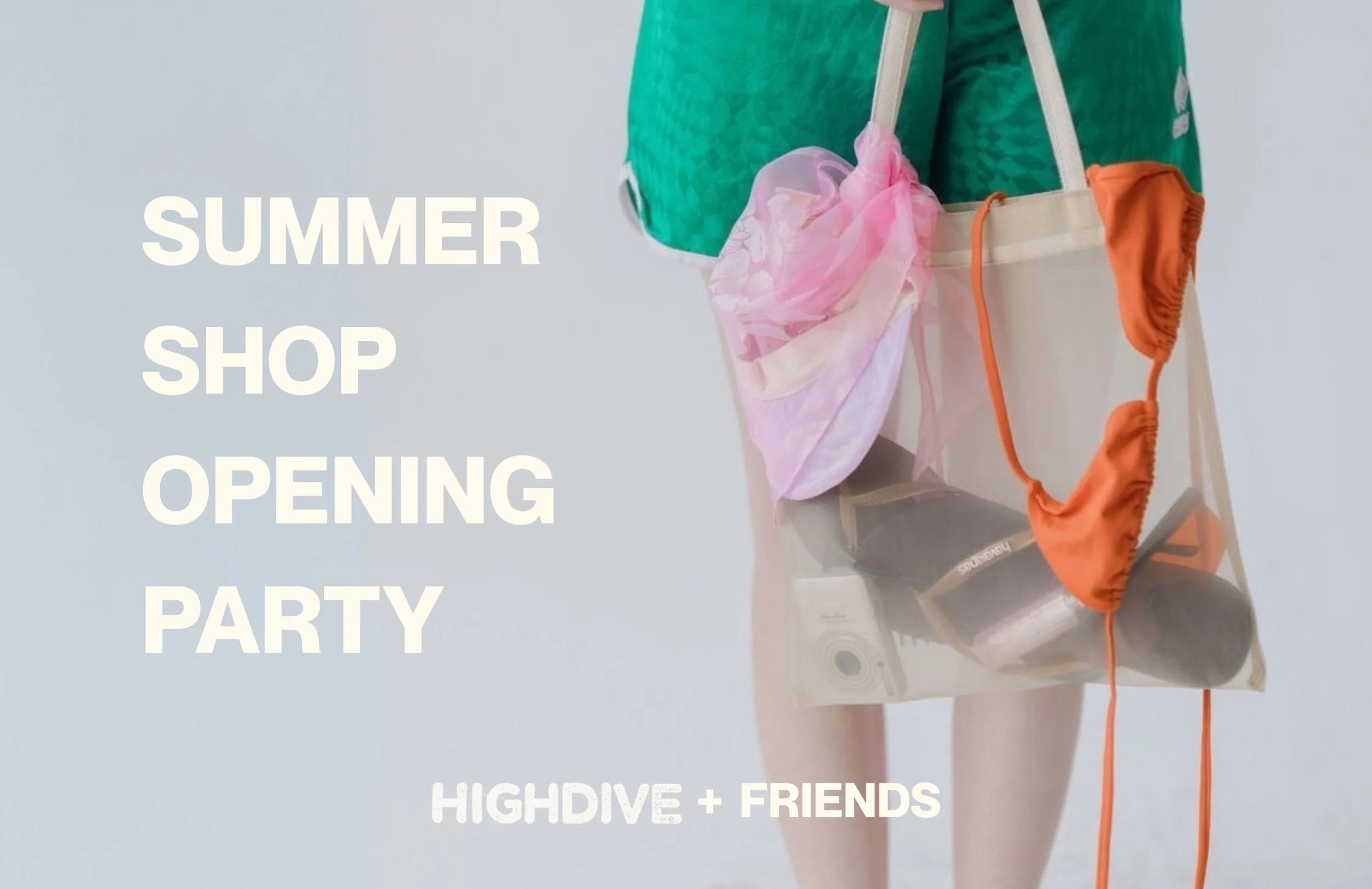 HIGHDIVE + Friends Summer Shop Opening Party