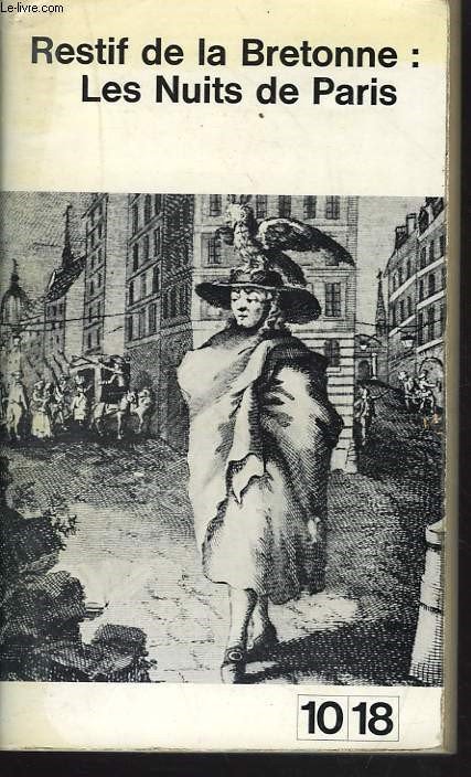 A black and white illustration of a woman wearing a large hat walking down a Paris street at night, with the title "Restif de la Bretonne: Les Nuits de Paris" and the numbers "10 18" on the cover.