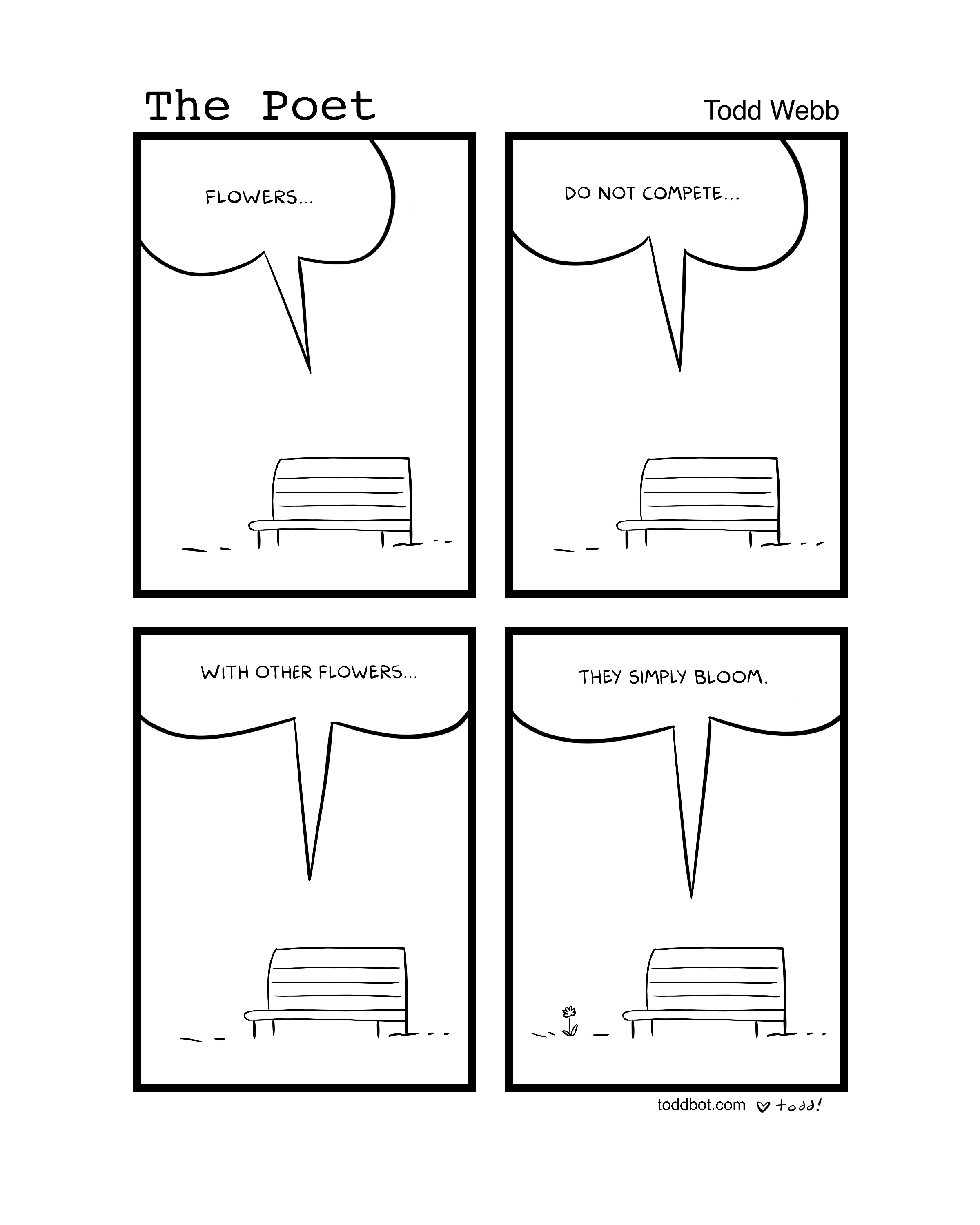 Black and white comic strip titled "The Poet" with two panels. The first panel shows a park bench and a speech bubble saying "Flowers...". The second panel shows the same bench with a speech bubble saying "Do not compete...". The final panel shows the bench with a small flower blooming beneath it and the text "They simply bloom." at the bottom.