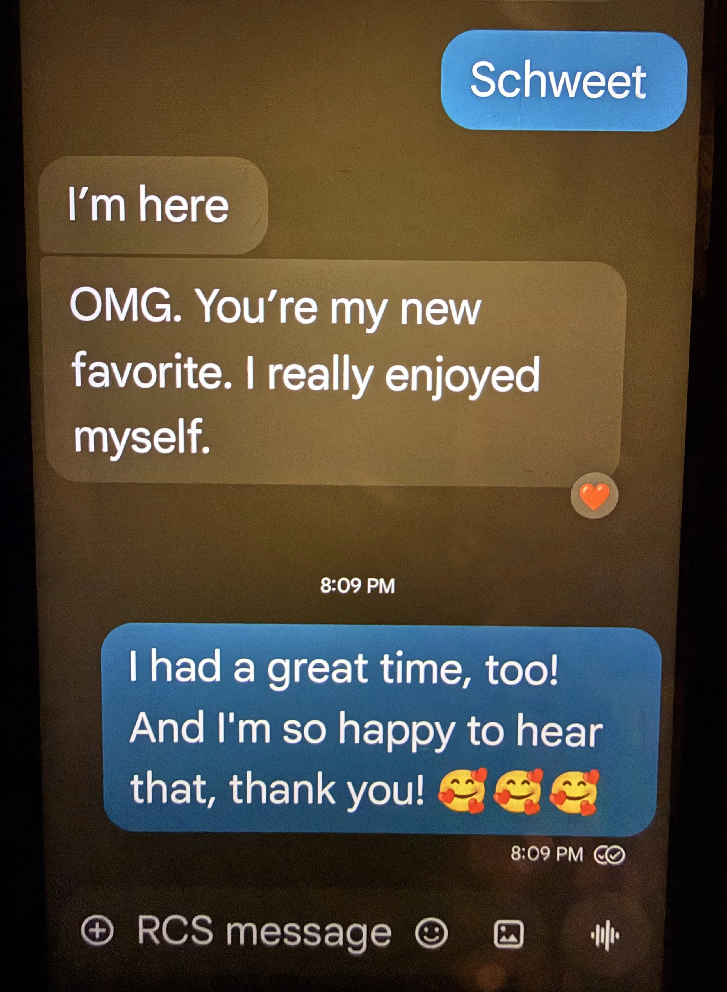 A screenshot of a text message conversation between two people. The conversation includes the words 'Schweet,' 'I'm here,' 'OMG. You're my new favorite. I really enjoyed myself,' and 'I had a great time, too! And I'm so happy to hear that, thank you!