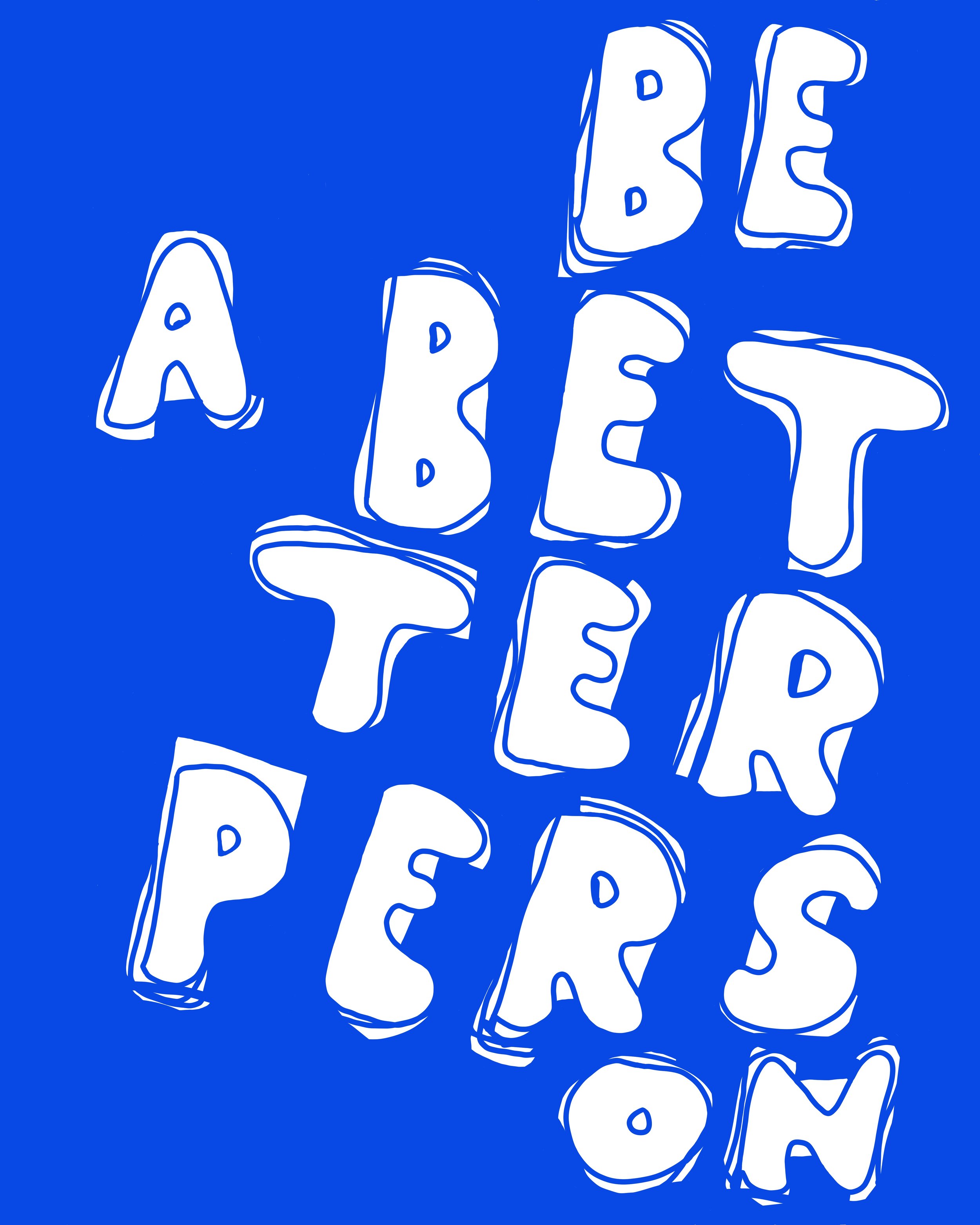 BE A BETTER PERSON PRINT