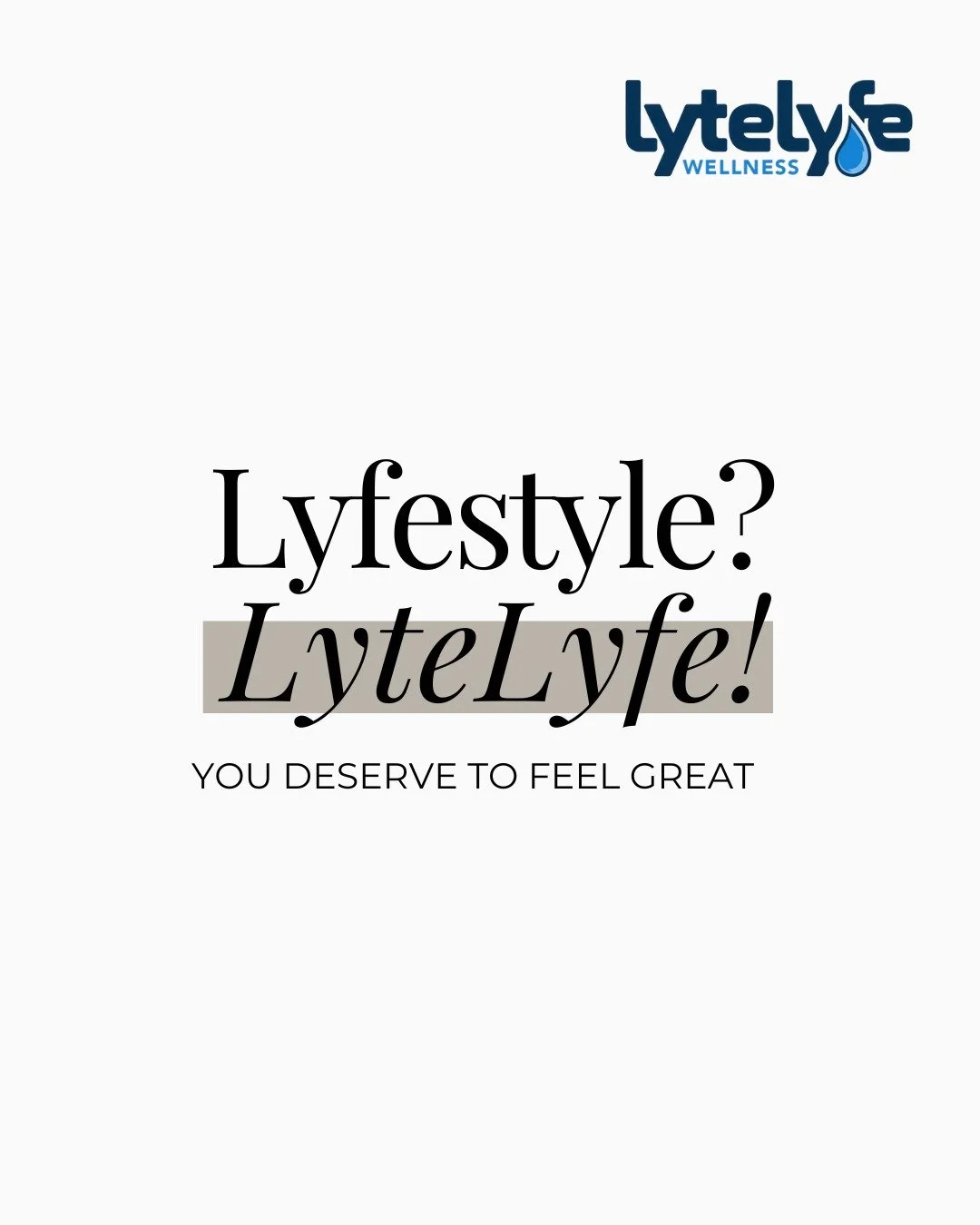 Because you deserve to feel great, every single day. 💧 Incorporating LyteLyfe IV hydration into your &quot;lyfestyle&quot; means prioritizing your health, boosting energy, and staying refreshed from the inside out. Wellness isn&rsquo;t a trend - it&