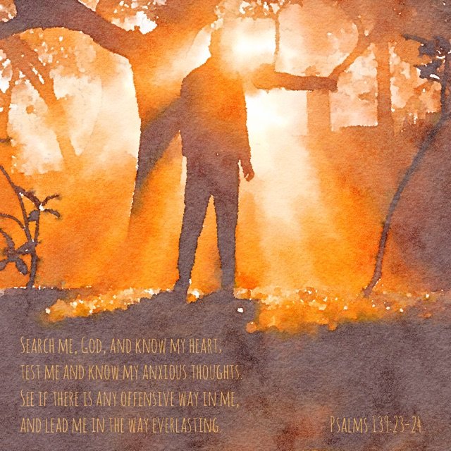 Psalms 139:23-24