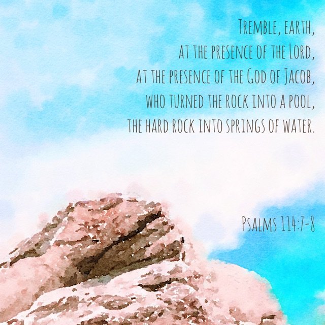 Psalms 114:7-8