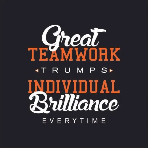 The image features a motivational quote in white and orange text on a black background, reading: 'Great TEAMWORK TRUMPS INDIVIDUAL Brilliance EVERYTIME.'