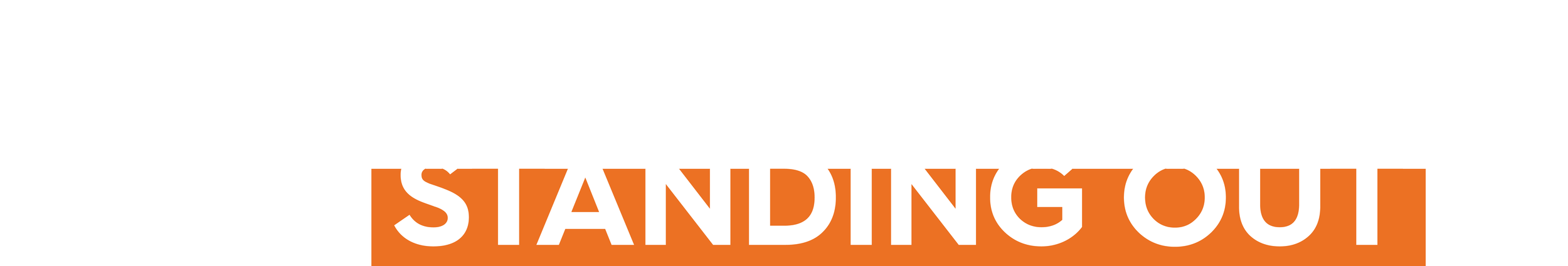 we're in the business of STANDING OUT