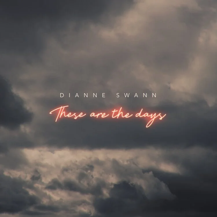 Listen to Dianne Swann's New Single 'These Are The Days'