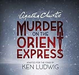 Live Theatre: Agatha Christie's Murder on the Orient Express