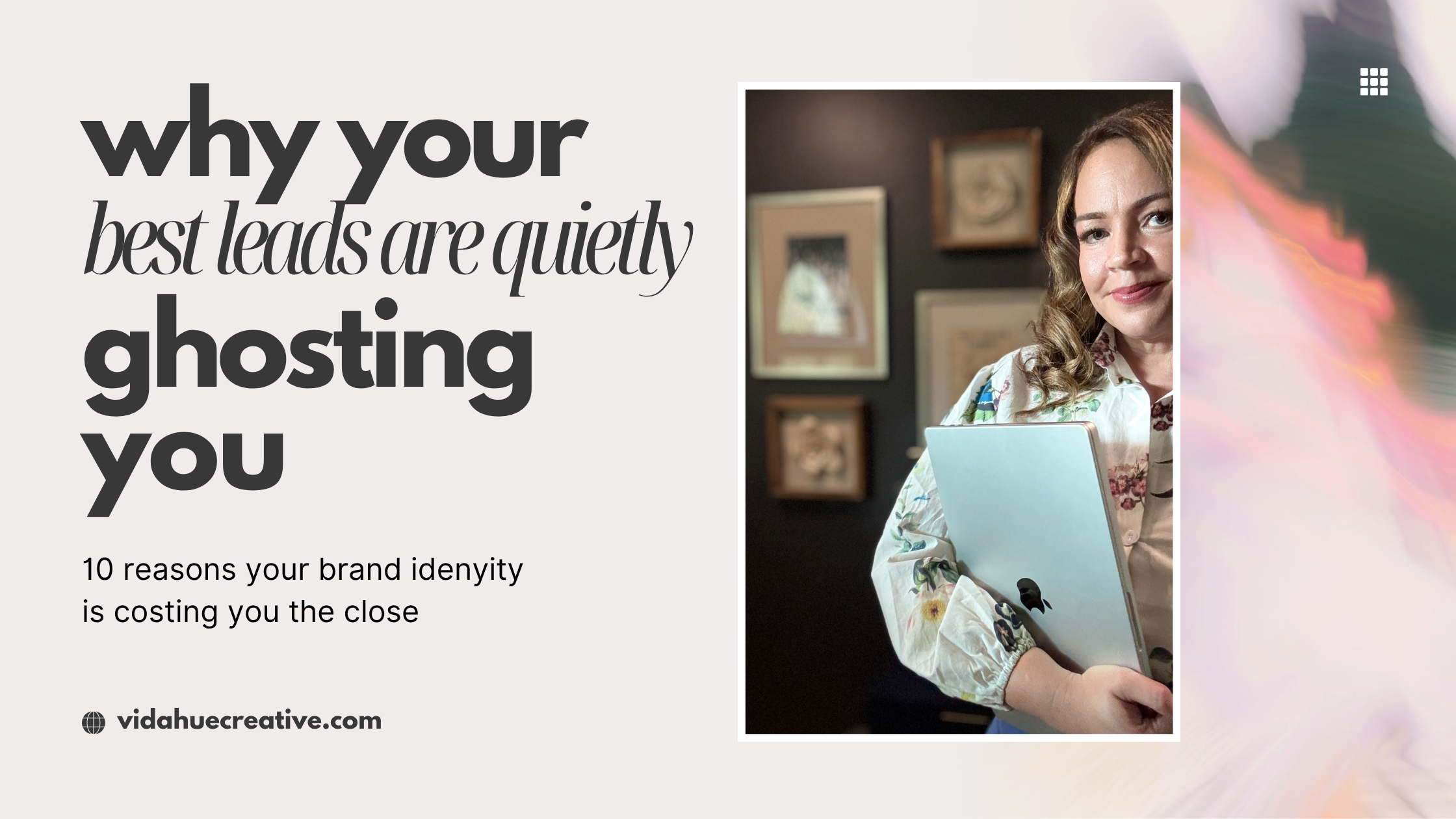 10 Reasons Your Brand Identity Design Costing You High-Ticket Leads (And How to Fix It)