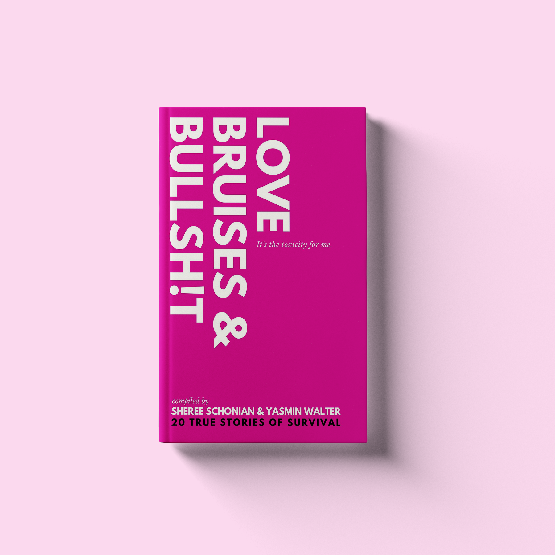 Love, Bruises & Bullsh!t Book - By Sheree Schonian & Yasmin Walter