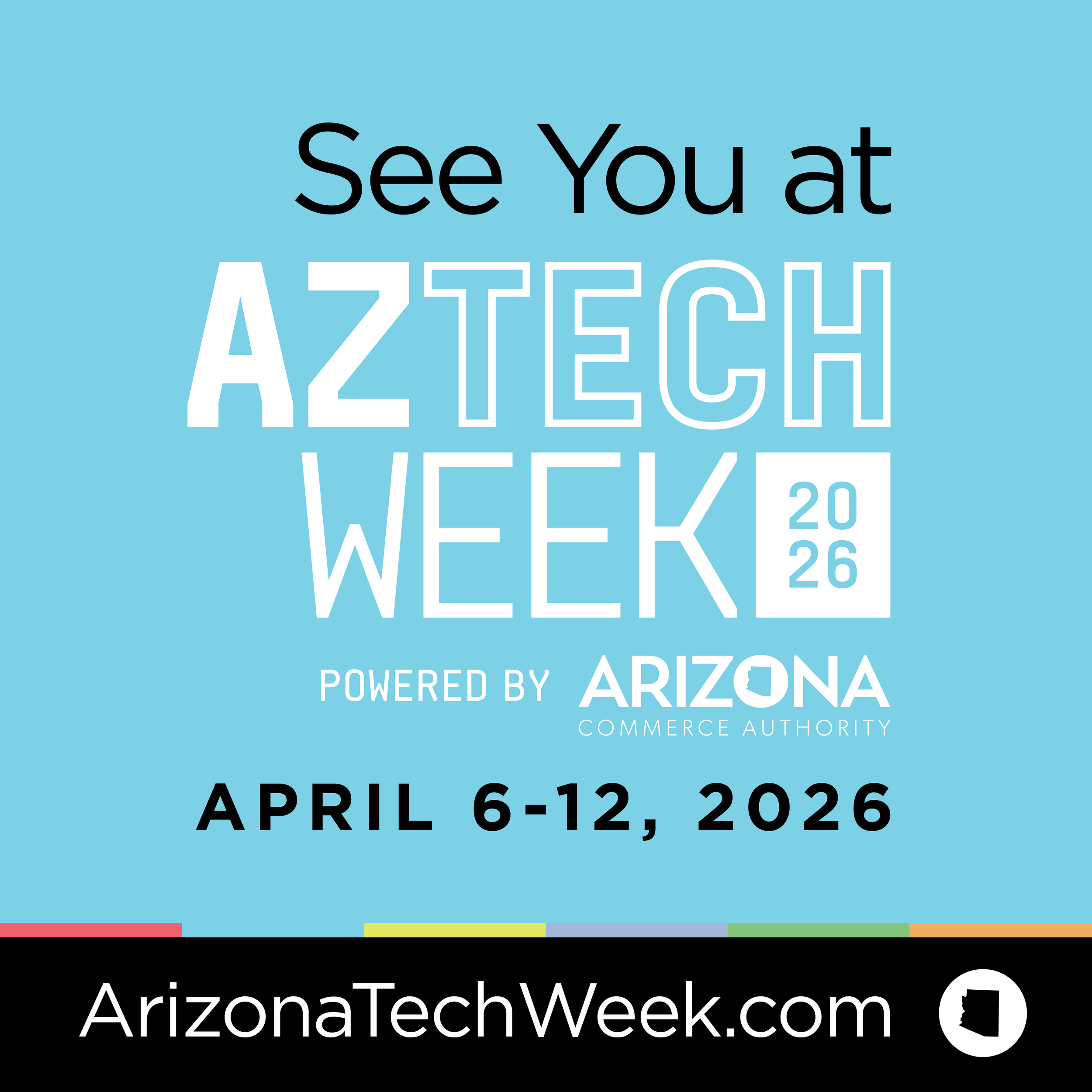 Event poster for Arizona Tech Week 2026, held from April 6 to 12, powered by the Arizona Commerce Authority, with the website ArizonaTechWeek.com, featuring a light blue background and colorful border.
