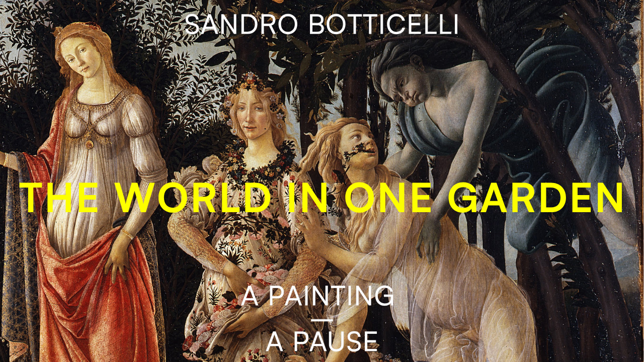 The Painting "Primavera" by Sandro Botticelli with the text " The World in One Garden" written in front
