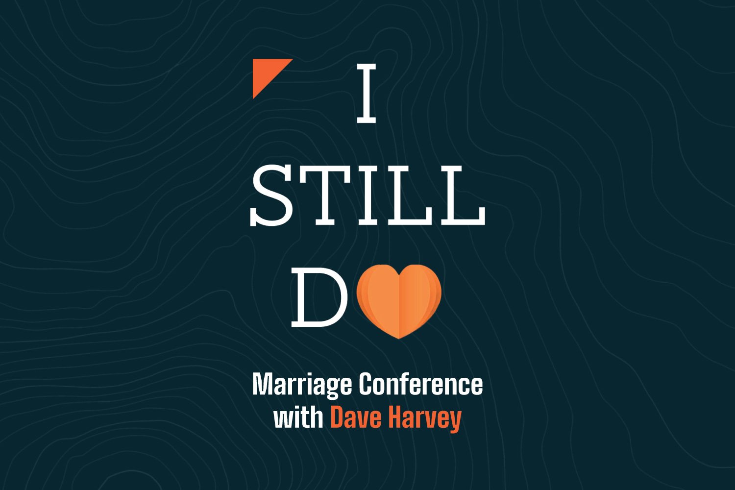 “I Still Do” Marriage Conference