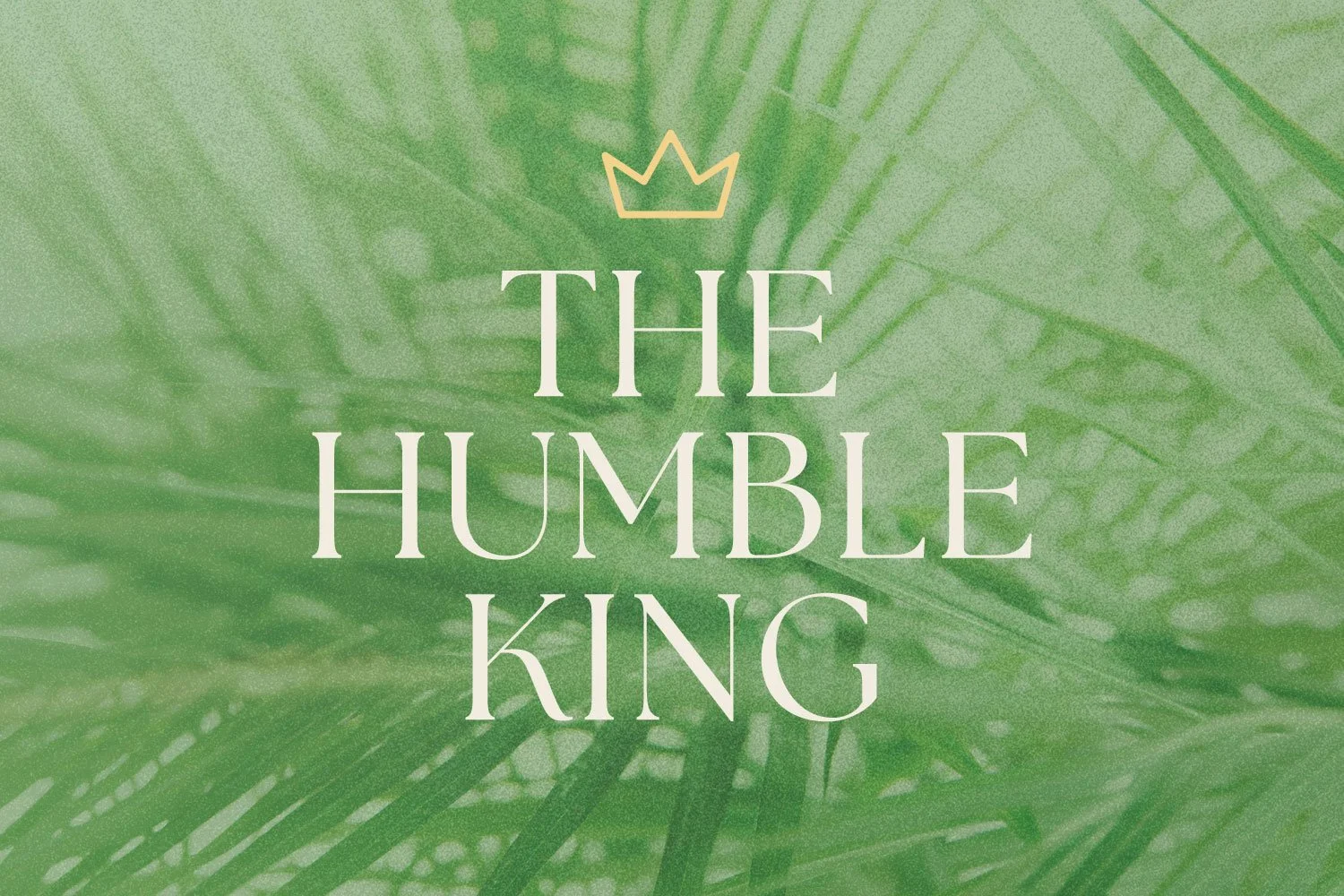 The Humble King