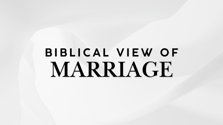 A Biblical View of Marriage