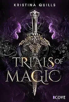 Trials of Magic von Kristina Quills – Rezension: Wenn gute Ideen auf sichere Umsetzung treffen