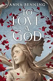 Wenn Band 2 einer Serie besser ist als Band 1: "To Love a God" von Anna Benning