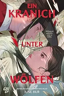 Ein Kranich unter Wölfen von June Hur – Historisches Drama mit Herz und strukturellen Schwächen