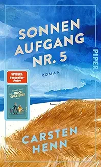 Sonnenaufgang Nr. 5 von Carsten Henn – Wenn das Leben nach Bedeutung sucht