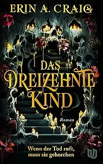 Wenn der Tod ein Versprechen ist: Meine drei Blickwinkel auf "Das dreizehnte Kind"