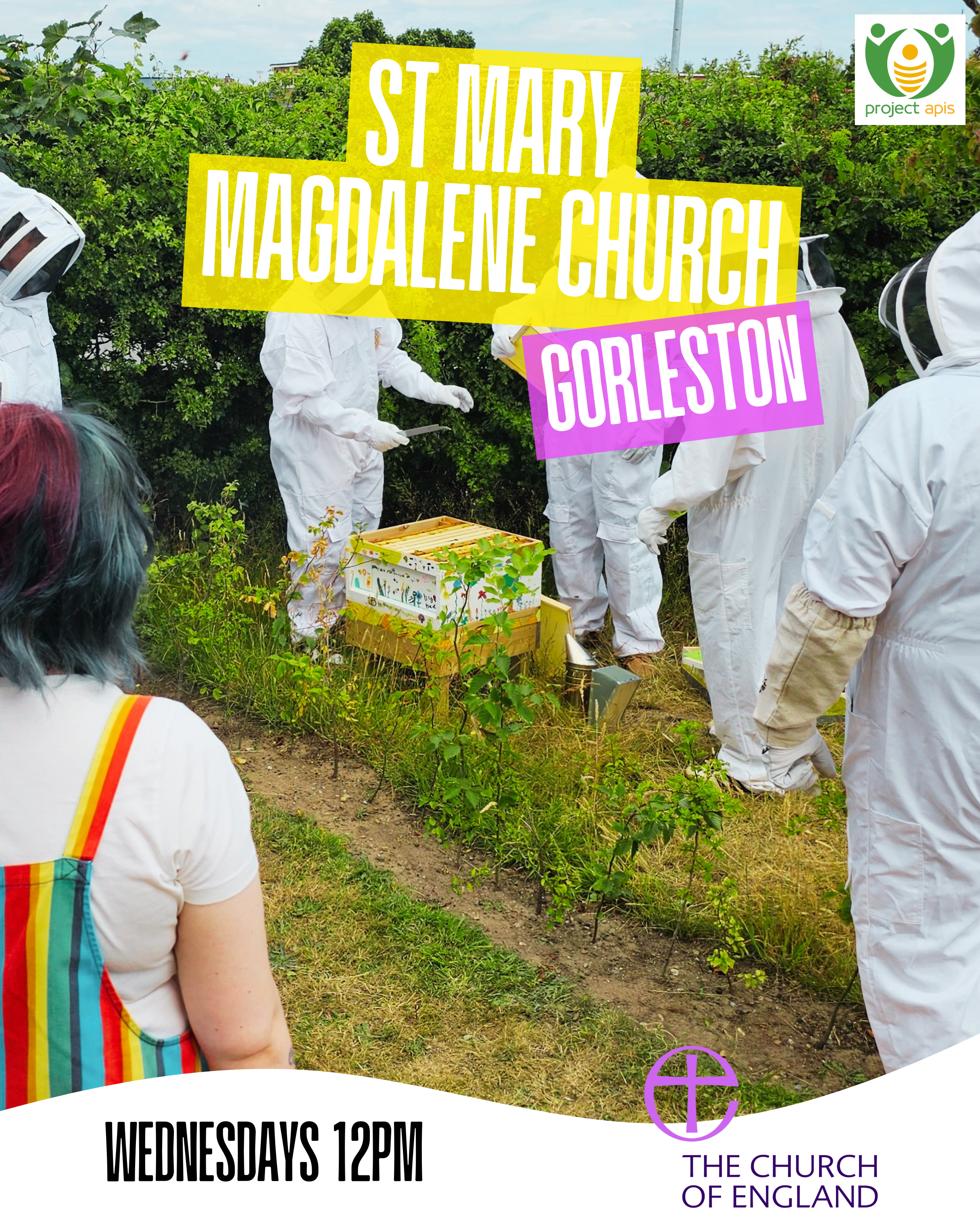 A group of people dressed in white protective suits and hoods are gathered outdoors in a garden or forested area, surrounded by lush green bushes. Some individuals are holding objects, possibly tools or equipment. There is a yellow and pink banner with the text 'St Mary Magdalene Church Gorleson' and the logo of 'Project Apis' in the top right corner. At the bottom, there is a message indicating an event happening on Wednesdays at 12 PM at The Church of England.