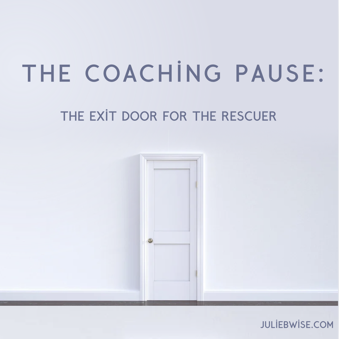 The Coaching Pause: The Exit Door for the Rescuer