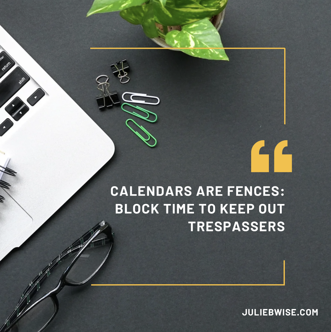 Calendars are Fences: Block Time to Keep Out Trespassers