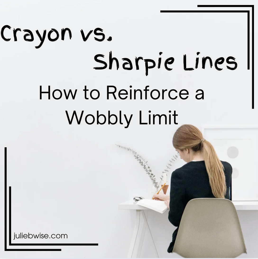 Crayon vs. Sharpie Lines (How to Reinforce a Wobbly Limit)