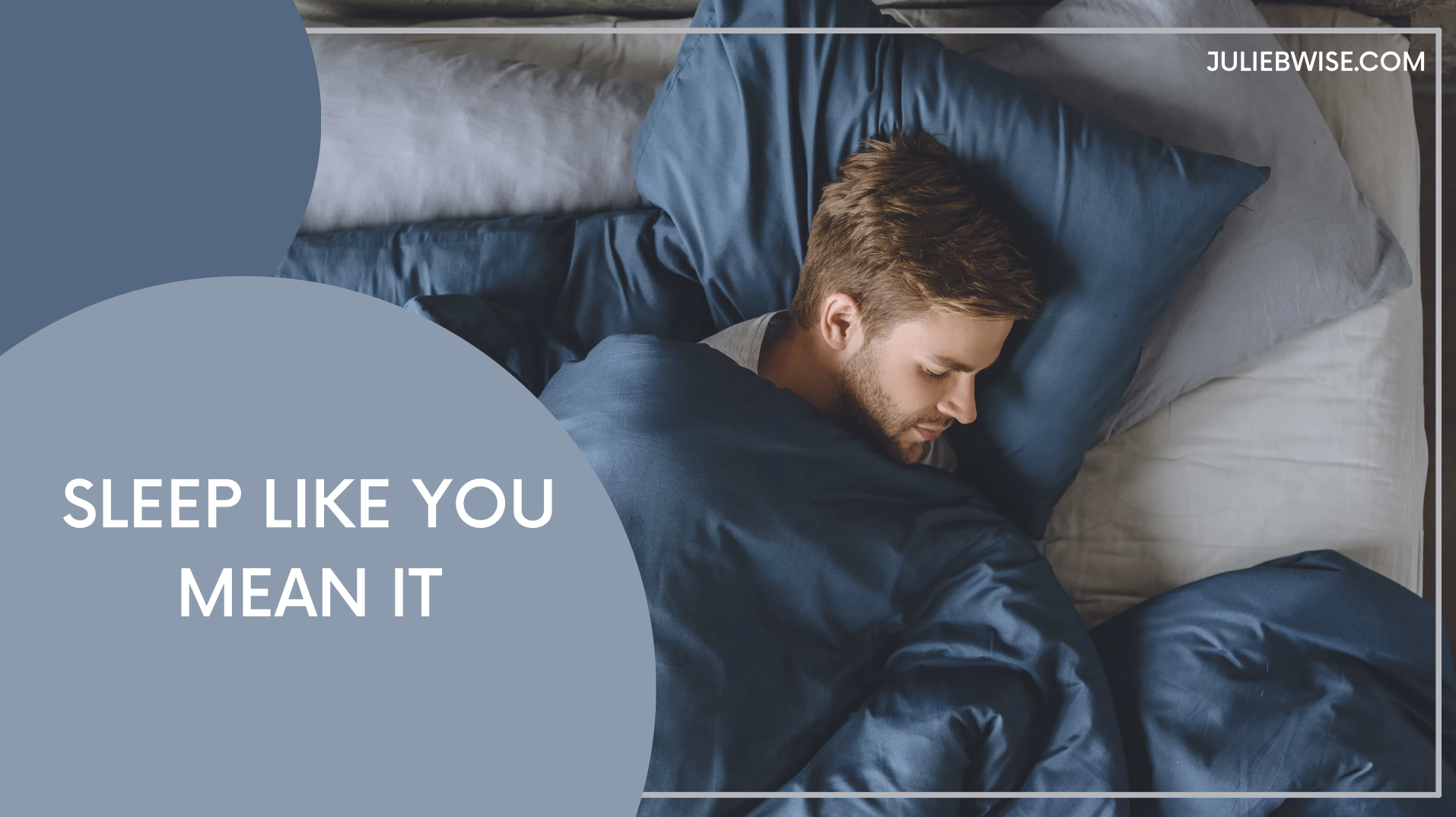 Sleep Like You Mean It