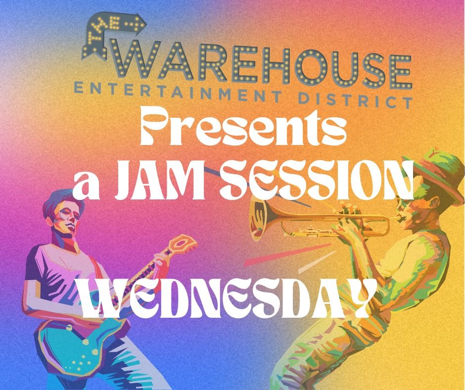 Jam Session Live ) The Warehouse Entertainment District
