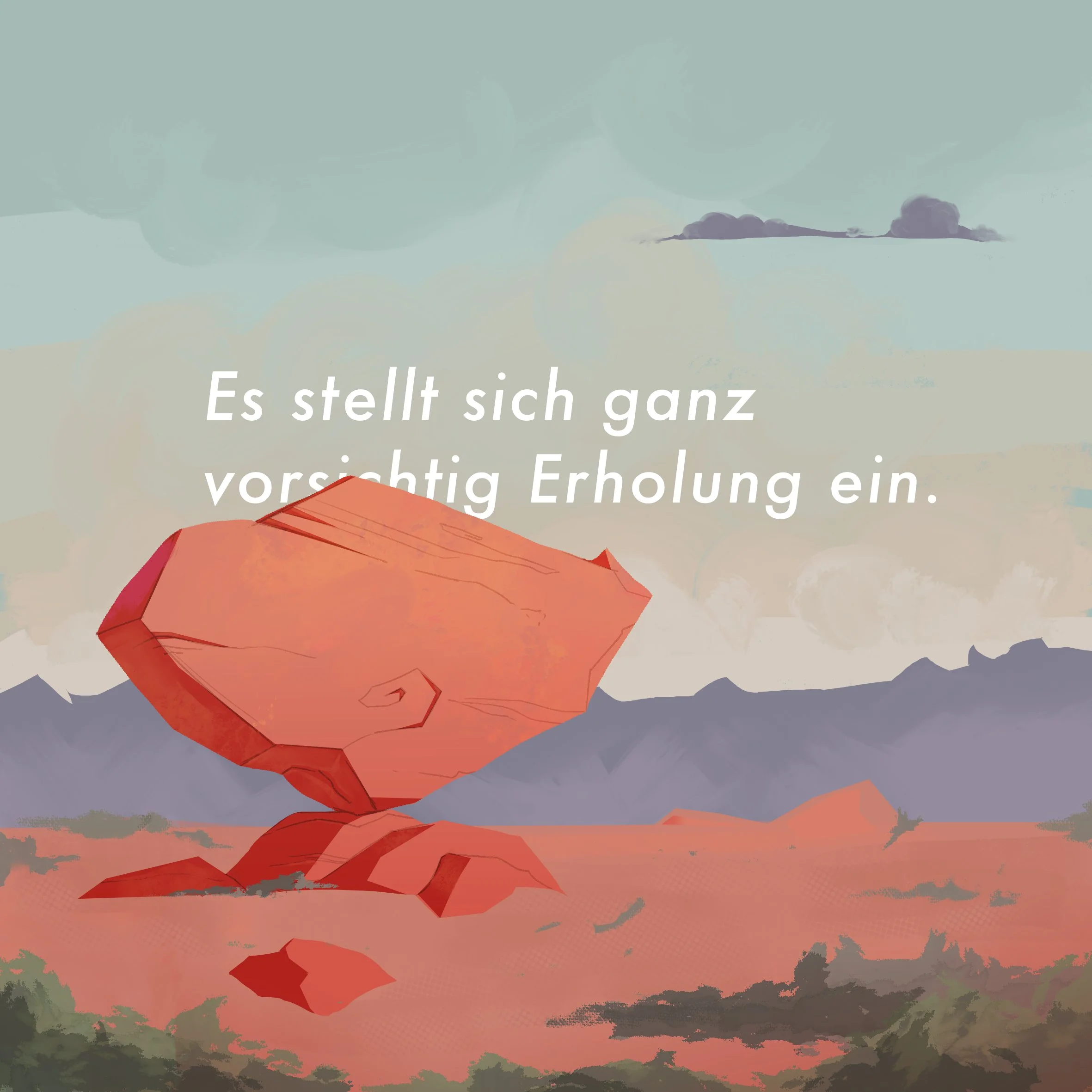 Illustration einer kargen Landschaft mit Felsbrocken. Im Hintergrund steht "Es stellt sich ganz vorsichtig Erholung ein"