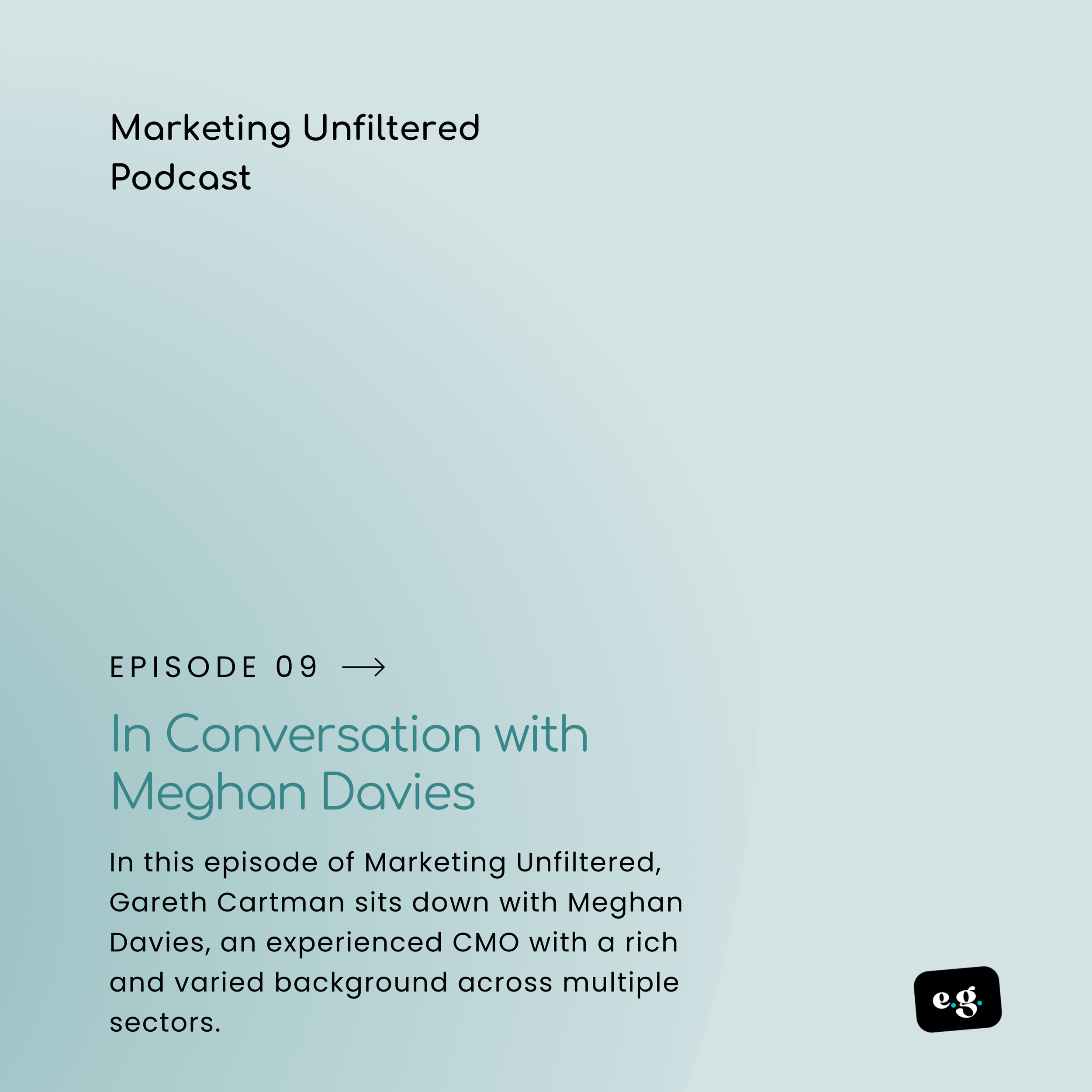       
  
    In Conversation with Meghan Davies  🎙️  In this episode of  Marketing Unfiltered , Gareth Cartman sits down with Meghan Davies , an experienced CMO with a rich and varied background across multiple sectors. Together, they unpack Meghan