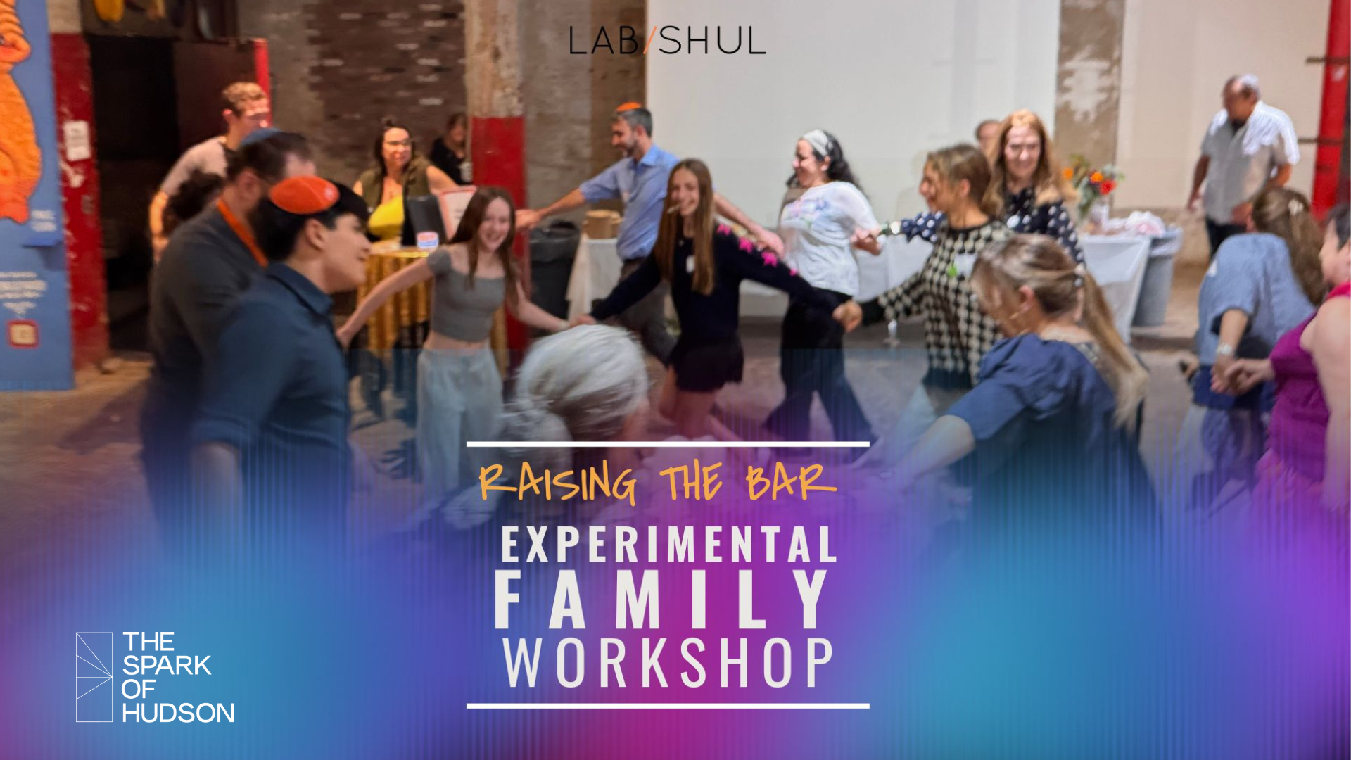 LAB/SHUL - Raising The Bar: Experimental Family Workshop